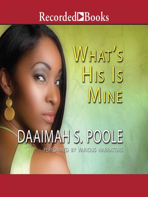 Title details for What's His Is Mine by Daaimah S. Poole - Wait list